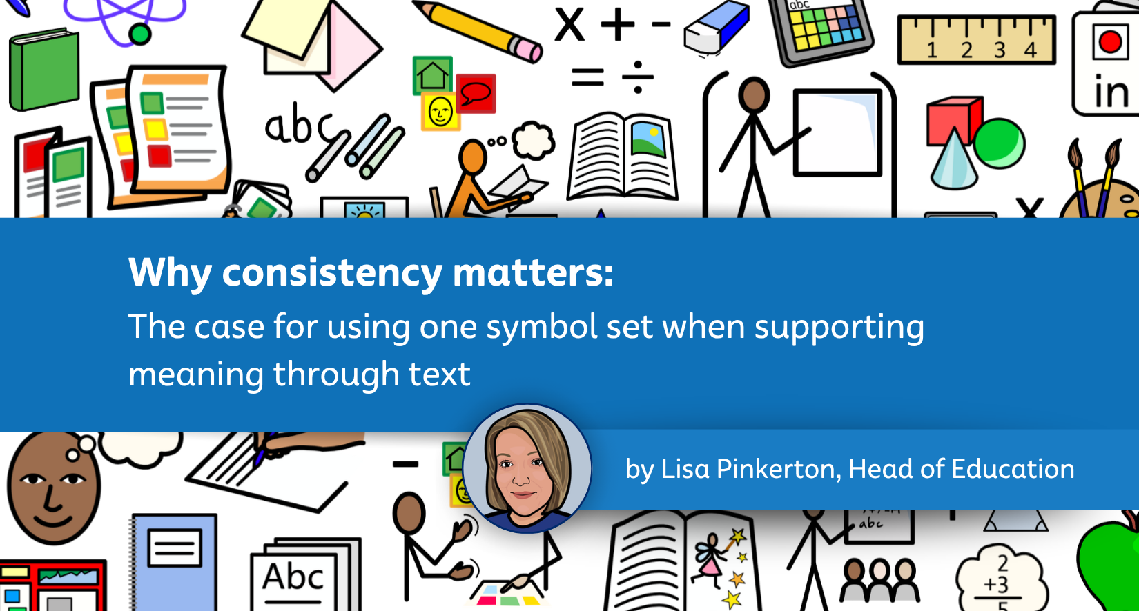 Why consistency matters: the case for using one symbol set when supporting meaning through text
